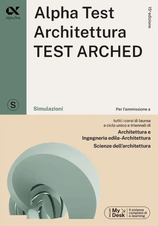 Immagine 0 di Alpha Test. Architettura.test Arched. Simulazioni. Per L'ammissione A Tutti I Corsi Di Laurea In Arc