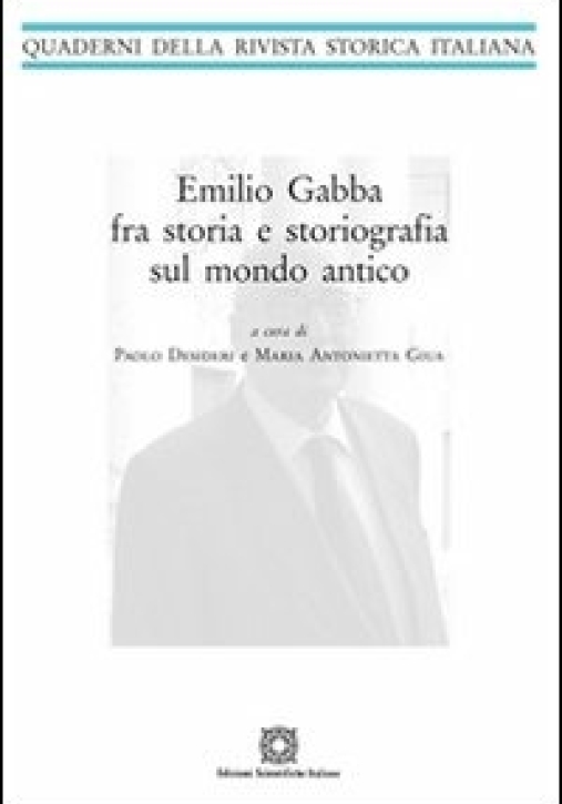 Immagine 0 di Emilio Gabba Fra Storia