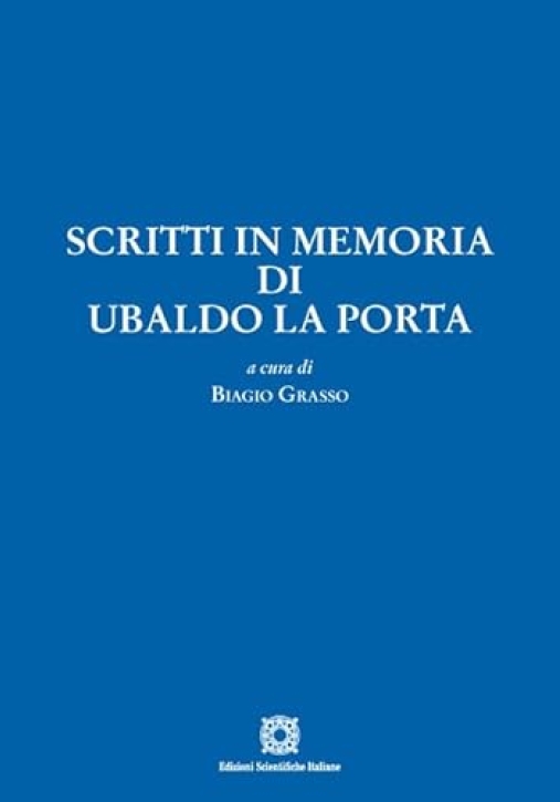 Immagine 0 di Scritti In Memoria Ubaldo La P