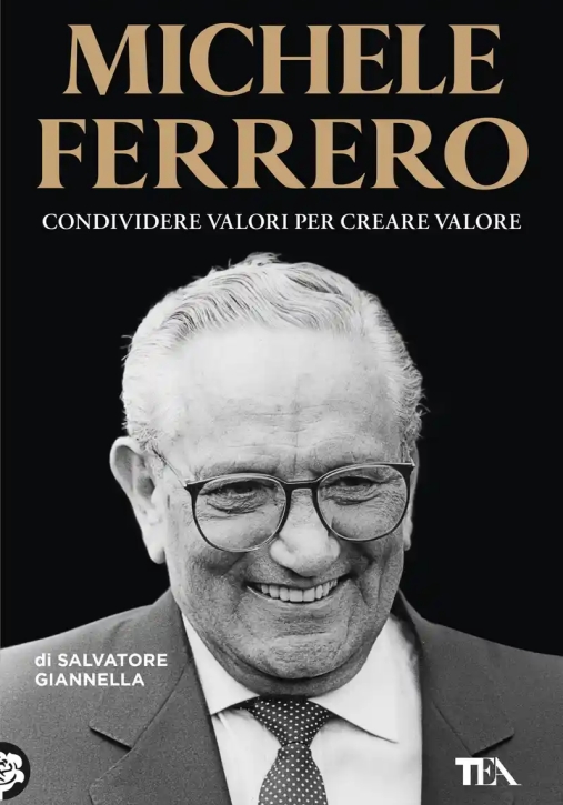 Immagine 0 di Michele Ferrero. Condividere Valori Per Creare Valore