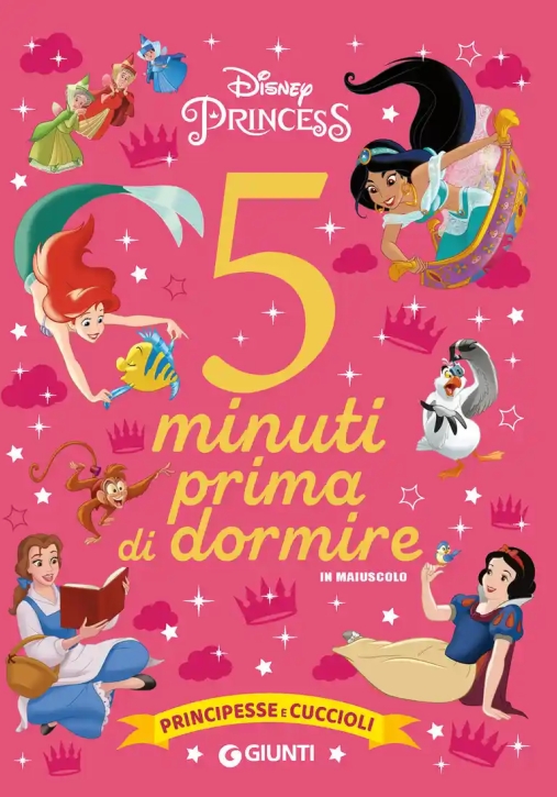 Immagine 0 di Principesse E Cuccioli. Disney Princess. 5 Minuti Prima Di Dormire. In Maiuscolo. Ediz. A Colori