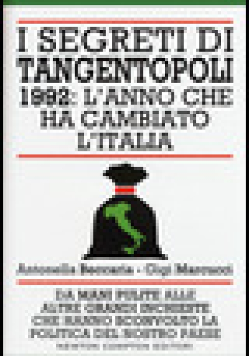 Immagine 0 di Segreti Di Tangentopoli. 1992: L'anno Che Ha Cambiato L'italia (i)