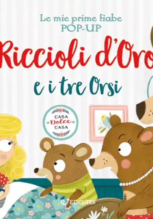 Immagine 0 di Riccioli D'oro E I Tre Orsi. Le Mie Prime Fiabe Pop-up. Ediz. A Colori