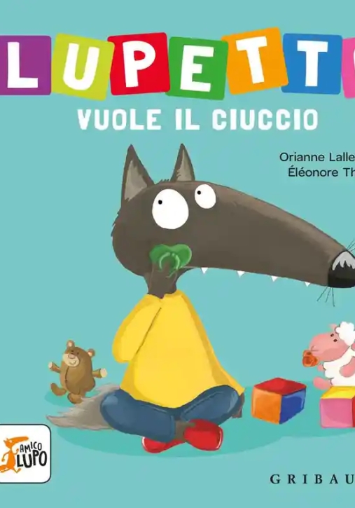 Immagine 0 di Lupetto Vuole Il Ciuccio. Amico Lupo. Ediz. A Colori