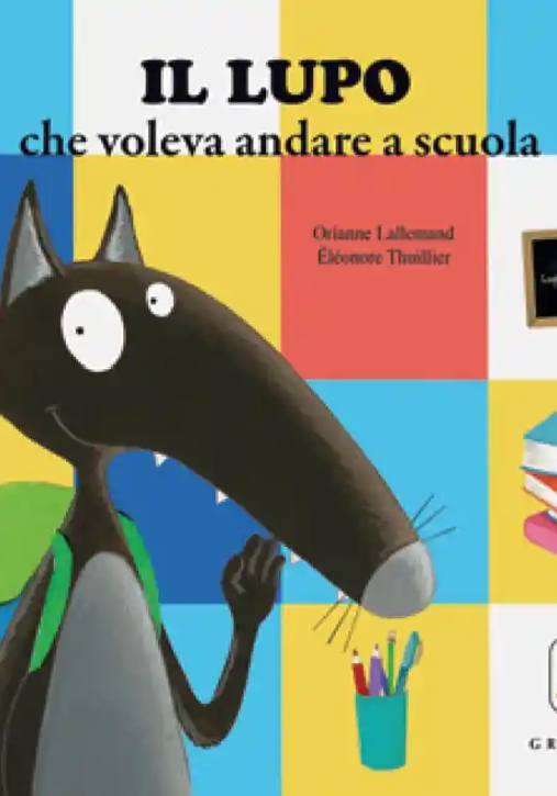 Immagine 0 di Il Lupo Che Voleva Andare A Scuola