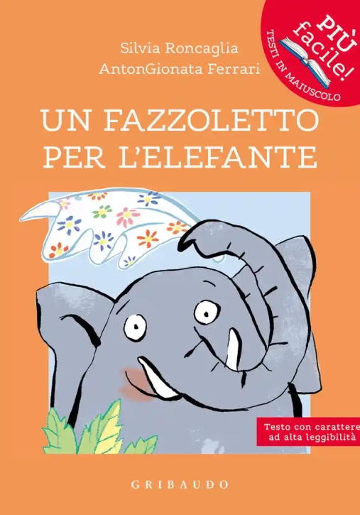 Immagine 0 di Fazzoletto Per L'elefante. Ediz. Ad Alta Leggibilit? (un)