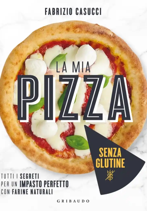 Immagine 0 di Mia Pizza Senza Glutine. Tutti I Segreti Per Un Impasto Perfetto Con Farine Naturali (la)