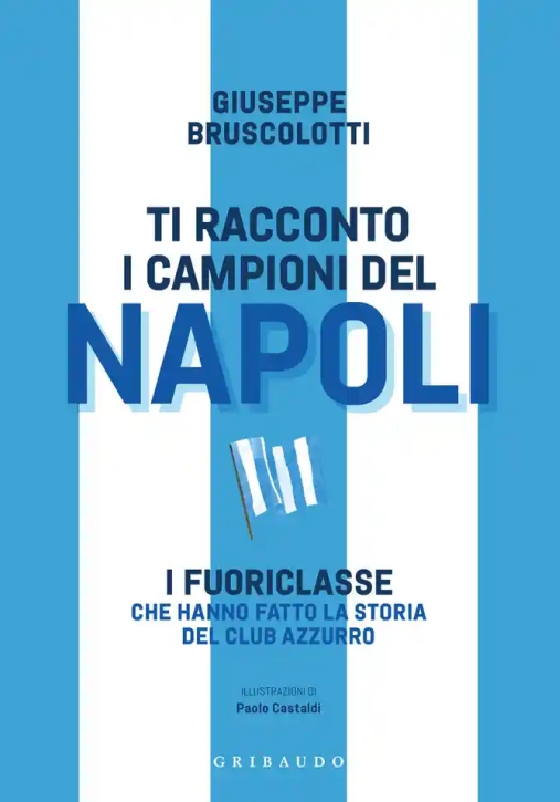 Immagine 0 di Ti Racconto I Campioni Del Napoli