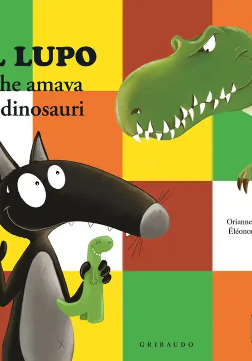 Immagine 0 di Lupo Che Amava I Dinosauri. Amico Lupo. Ediz. Illustrata