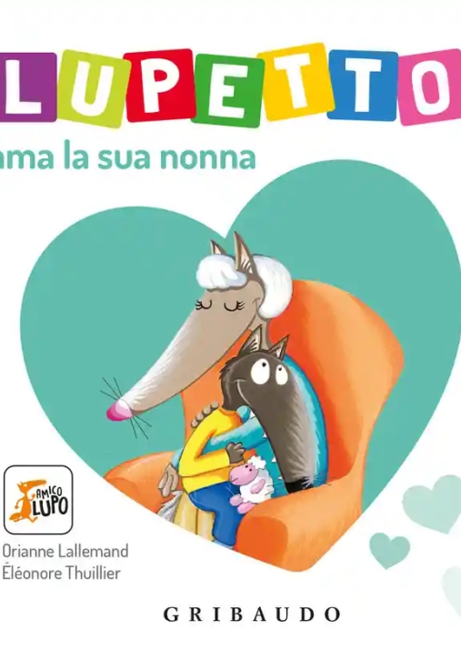 Immagine 0 di Lupetto Ama La Sua Nonna. Amico Lupo. Ediz. Illustrata