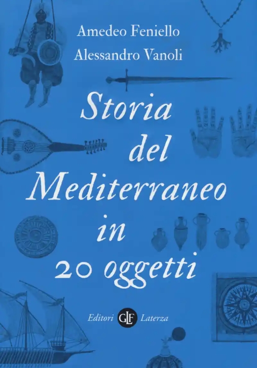 Immagine 0 di Storia Del Mediterraneo In 20 Oggetti