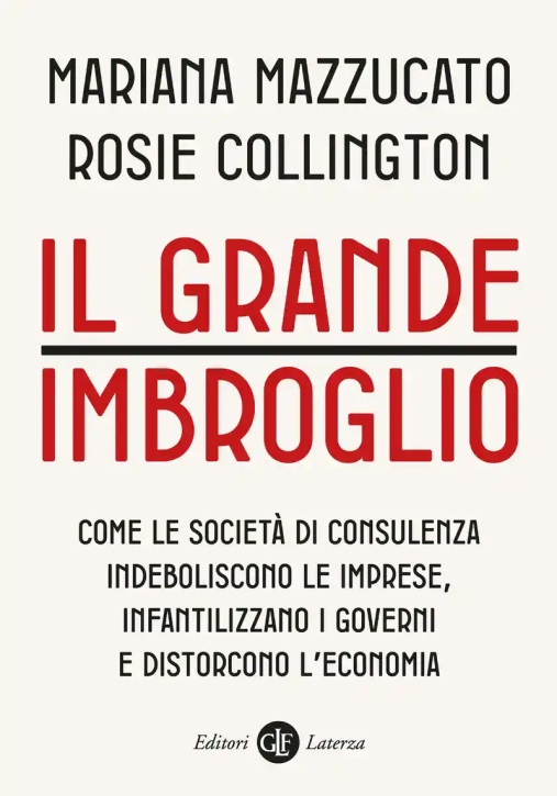 Immagine 0 di Grande Imbroglio. Come Le Societ? Di Consulenza Indeboliscono Le Imprese, Infatilizzano I Governi E 