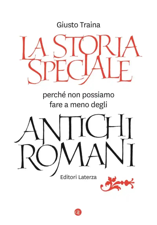 Immagine 0 di Storia Speciale. Perch? Non Possiamo Fare A Meno Degli Antichi Romani (la)