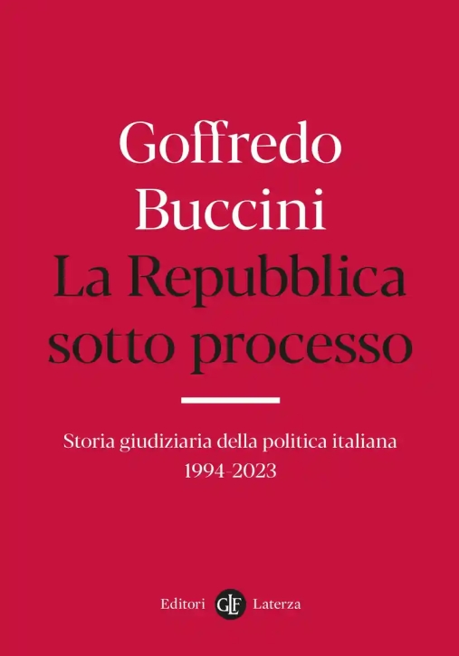 Immagine 0 di Repubblica Sotto Processo. Storia Giudiziaria Della Politica Italiana 1994-2023 (la)