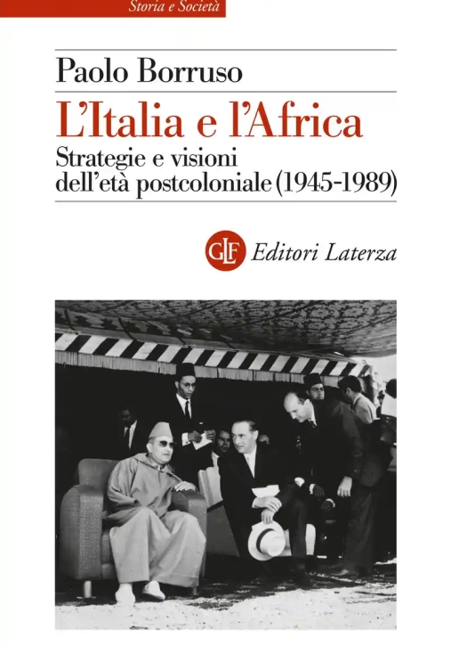 Immagine 0 di Italia E L'africa. Strategie E Visioni Dell'et? Postcoloniale (1945-1989) (l')