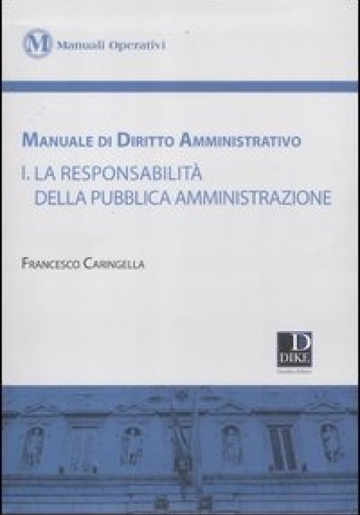 Immagine 0 di Manuale Diritto Amministrativo - 1 -  Resp. Pubbl. Amm.