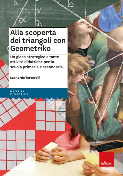 Immagine 0 di Alla Scoperta Dei Triangoli Con Geometriko. Un Gioco Strategico E Tante Attivit? Didattiche Per La S