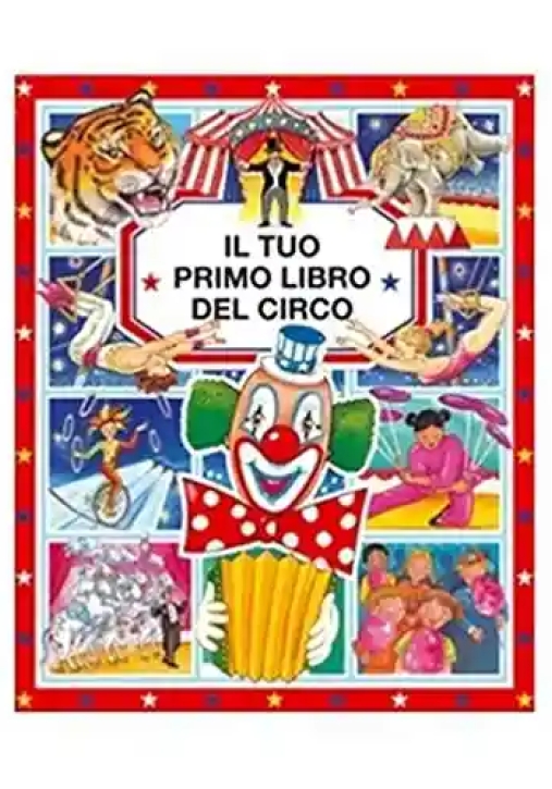 Immagine 0 di Il Tuo Primo Libro Del Circo