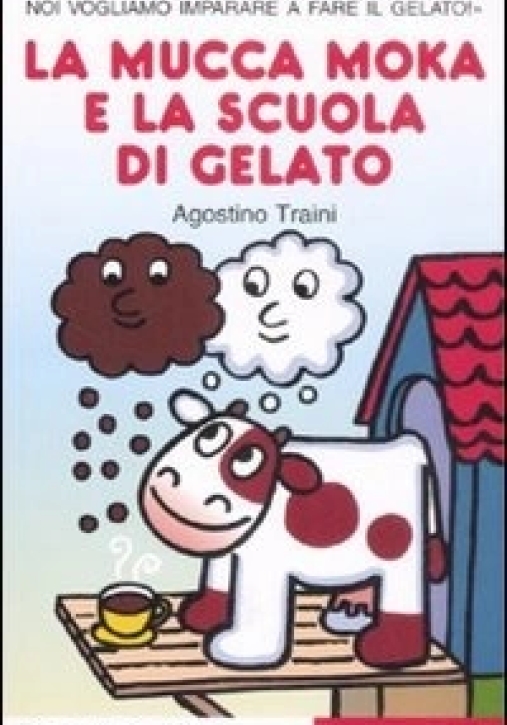 Immagine 0 di Mucca Moka E La Scuola Di Gelato. Stampatello Maiuscolo. Ediz. Illustrata (la)