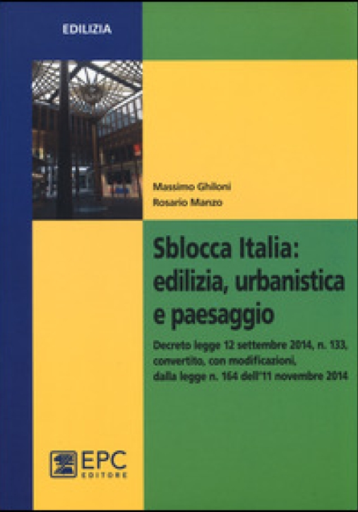 Immagine 0 di Sblocca Italia: Edilizia, Urbanistica E Paesaggio