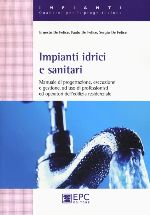 Immagine 0 di Impianti Idrici E Sanitari. Manuale Di Progettazione, Esecuzione E Gesti