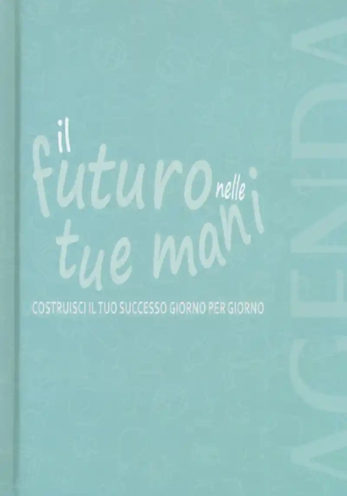 Immagine 0 di Agenda - Il Futuro Nelle Tue Mani