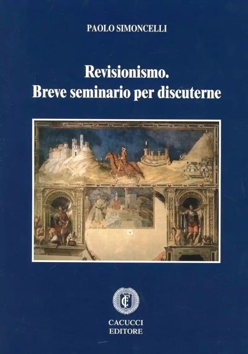 Immagine 0 di Revisionismo. Breve Seminario Per Discut