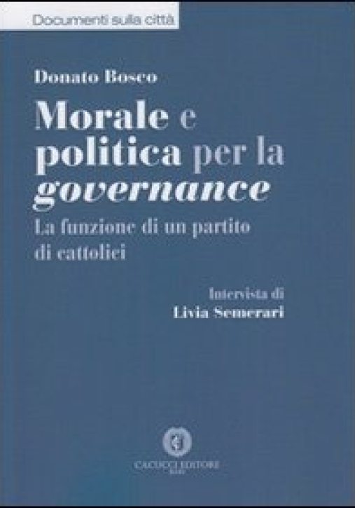 Immagine 0 di Morale E Politica Per La Governance