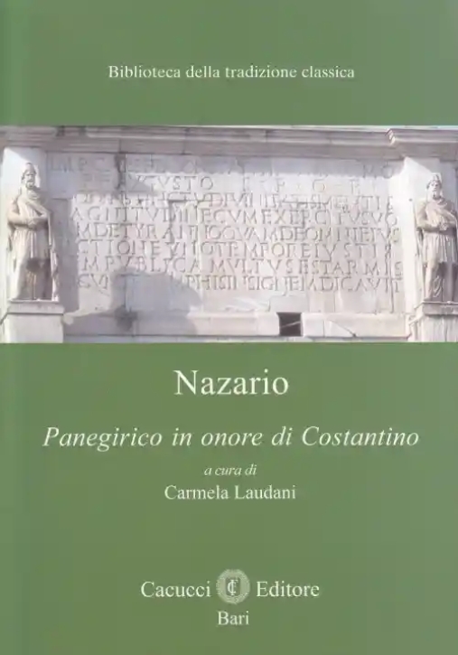 Immagine 0 di Nazario. Panegirico In Onore Di Costantino