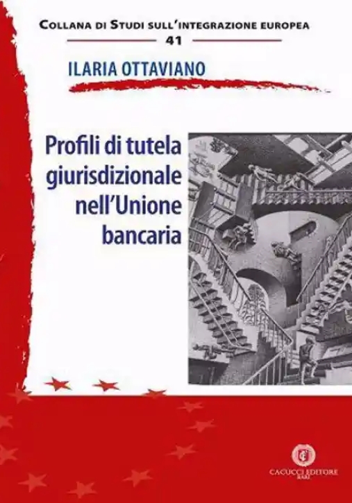 Immagine 0 di Profili Di Tutela Giurisdizionale Nell'unione Bancaria