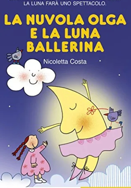 Immagine 0 di Nuvola Olga E La Luna Ballerina. Stampatello Maiuscolo. Ediz. A Colori (la)