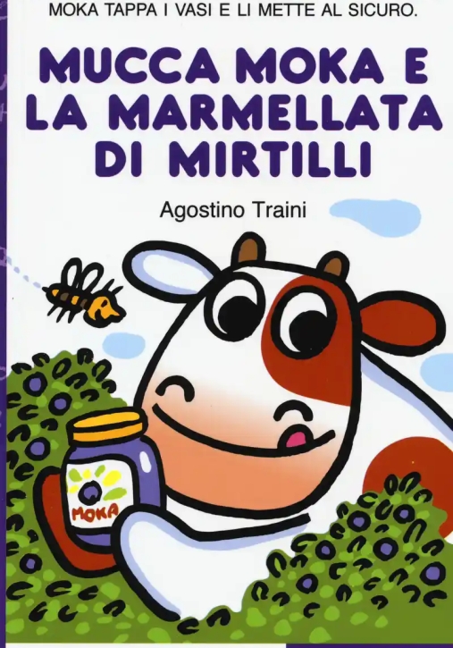 Immagine 0 di Mucca Moka E La Marmellata Di Mirtilli. Stampatello Maiuscolo. Ediz. A Colori (la)