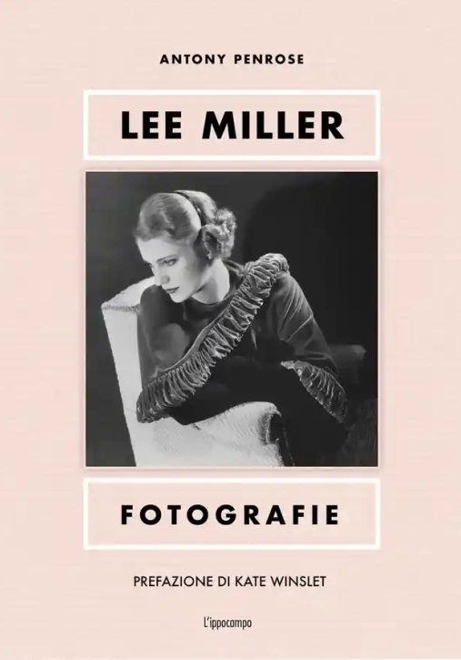 Immagine 0 di Lee Miller. Fotografie. Ediz. Illustrata