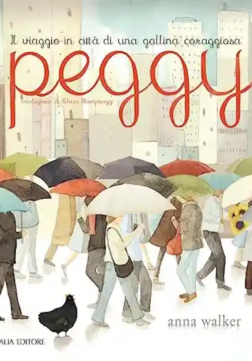 Immagine 0 di Peggy. Il Viaggio In Citta' Di Una Gallina Coraggiosa