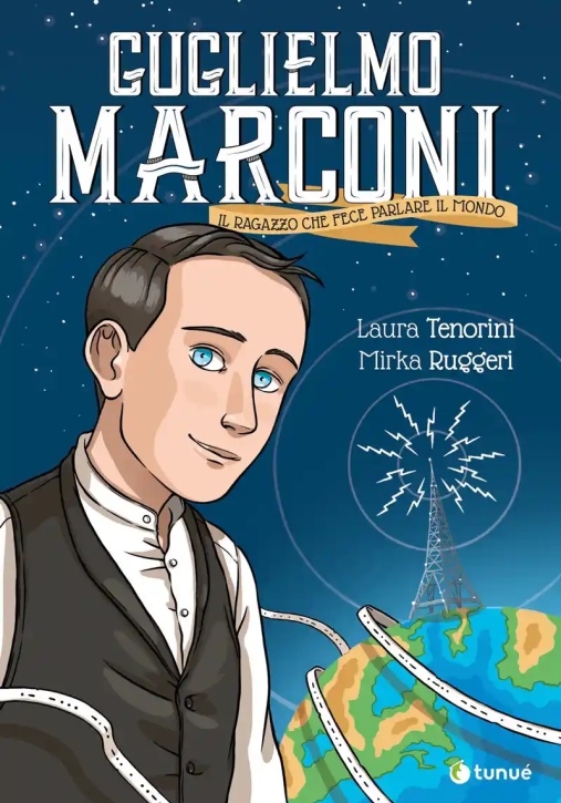 Immagine 0 di Guglielmo Marconi. Il Ragazzo Che Fece Parlare Il Mondo