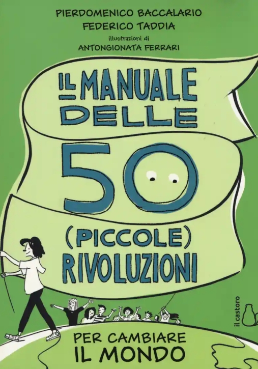 Immagine 0 di Manuale Delle 50 (piccole) Rivoluzioni Per Cambiare Il Mondo (il)