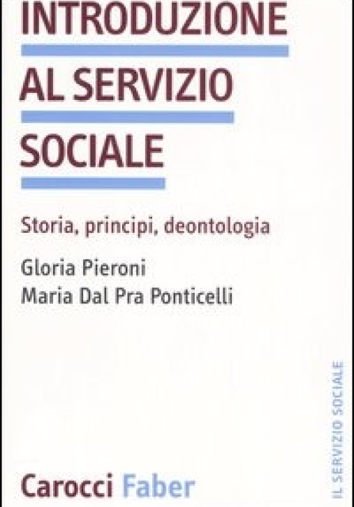 Immagine 0 di Introduzione Al Servizio Sociale. Storia, Principi, Deontologia