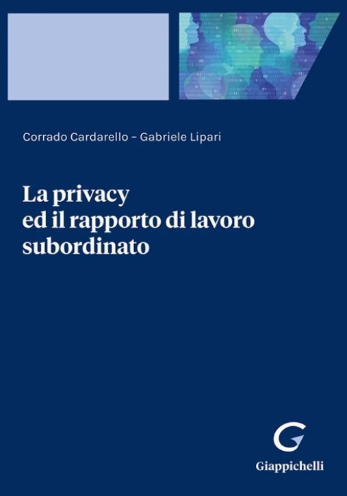 Immagine 0 di La Privacy E Rapporto Lavoro Subordinato