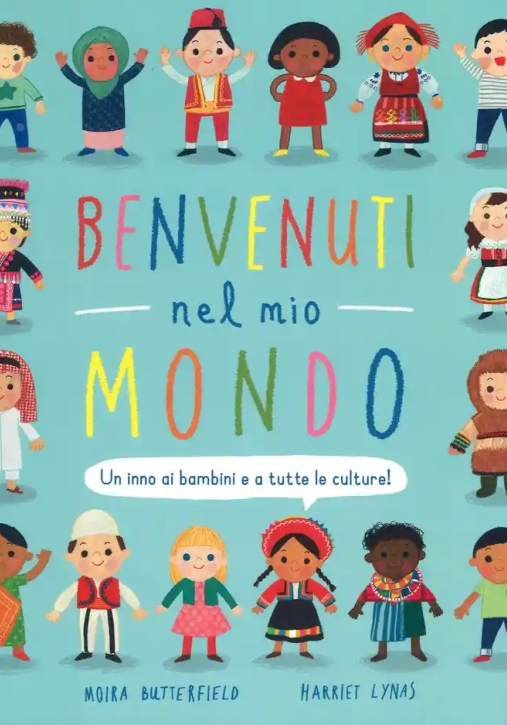 Immagine 0 di Benvenuti Nel Mio Mondo. Un Inno Ai Bambini E A Tutte Le Culture! Ediz. Illustrata