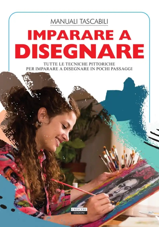 Immagine 0 di Imparare A Disegnare. Tutte Le Tecniche Pittoriche Per Imparare A Disegnare In Pochi Passaggi