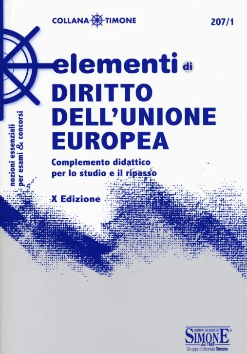 Immagine 0 di 207/1  Elementi Di Diritto Dell'unione Europea. Complemento Didattico Per Lo Studio E Il Ripasso