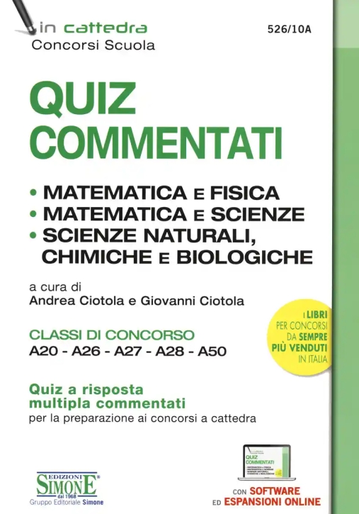 Immagine 0 di Quiz Commentati. Matematica E Fisica. Matematica E Scienze. Scienze Naturali, Chimiche E Biologiche. Classi Di Concorso A20 - A2