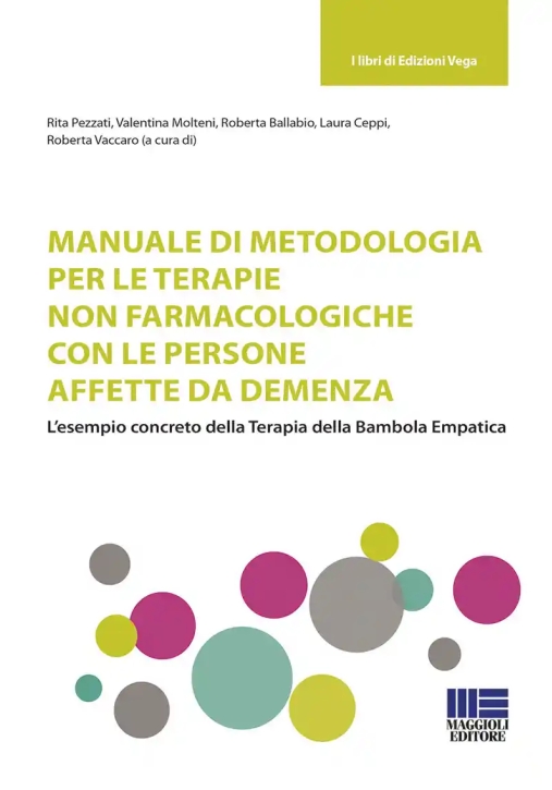 Immagine 0 di Manuale Di Metodologia Per Le Terapie Non Farmacologiche Con Le Persone Affette Da Demenza. L'esempio Concreto Della Terapia Del