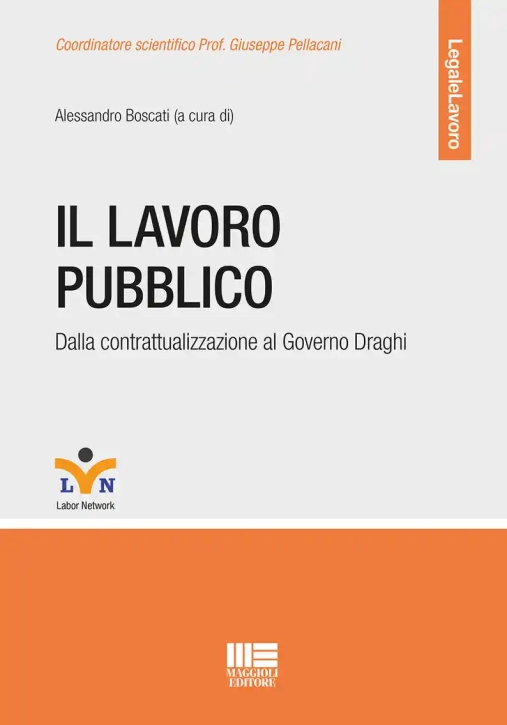 Immagine 0 di Lavoro Pubblico. Dalla Contrattualizzazione Al Governo Draghi (il)