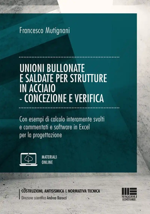 Immagine 0 di Unioni Bullonate E Saldate Per Strutture In Acciaio. Concezione E Verifica