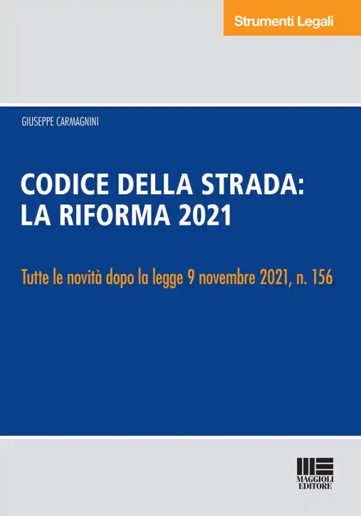 Immagine 0 di Nuovo Codice Della Strada Commentato. Annotato Con La Giurisprudenza. La Riforma 2021