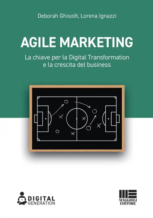 Immagine 0 di Agile Marketing. La Chiave Per La Digital Transformation E La Crescita Del Business