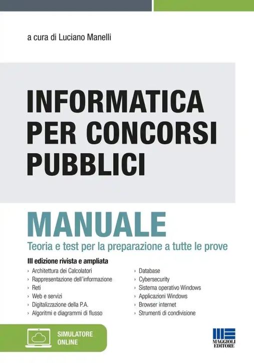 Immagine 0 di Informatica Per Concorsi Pubblici. Manuale. Teoria E Test Per La Preparazione A Tutte Le Prove. Con 