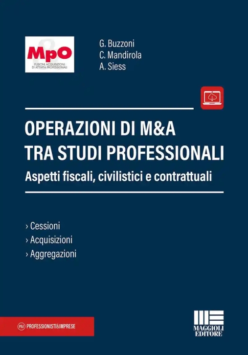 Immagine 0 di Operazioni Di M&a Tra Studi Professionali. Aspetti Fiscali, Civilistici E Contrattuali. Con Espansio