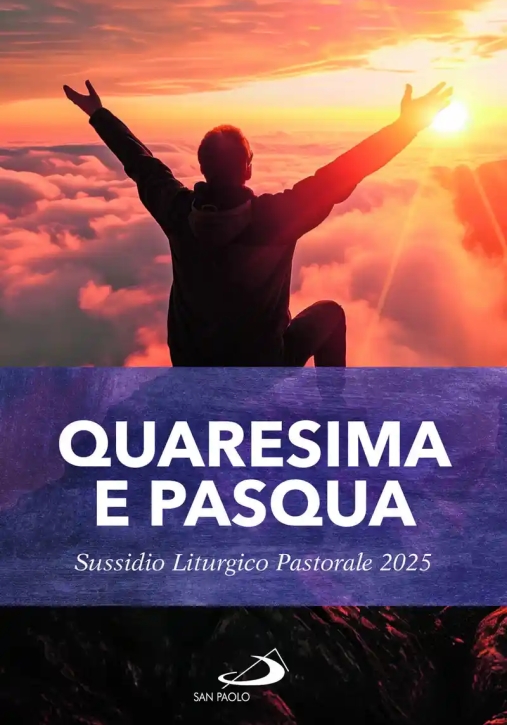 Immagine 0 di Quaresima E Pasqua. Sussidio Liturgico Pastorale 2025